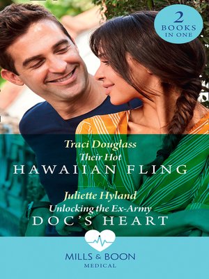 cover image of Their Hot Hawaiian Fling / Unlocking the Ex-Army Doc's Heart